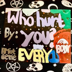 Who hurt you? EVERY(1) BODY (prod. AMisterie)
