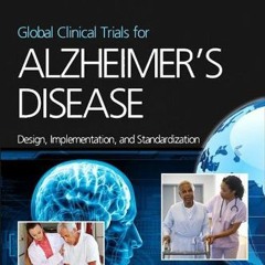 Get EPUB 💌 Global Clinical Trials for Alzheimer's Disease: Design, Implementation, a