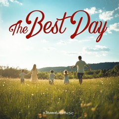 The Best Day - Happy Family Music & Cheerful Instrumental Music (Listen & Free Download MP3)