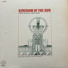 Kingdom Of The Sun - Peru's Ancient Heritage (1968)
