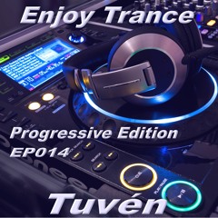 Tuvén - Enjoy Trance #014 (Progressive Edition)
