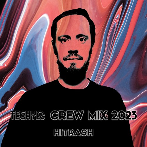 TECHNO TECHYES CREW MIX 2023 - HiTrash