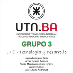 Podcast Grupo 3 - Parcial 2 - Tecnología y Desarrollo - LTE