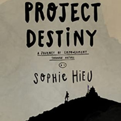 GET KINDLE 📁 Project Destiny: A journey of empowerment through nature by  Sophie Hie