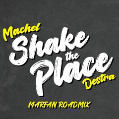 Shake the Place - Marfan Roadmix
