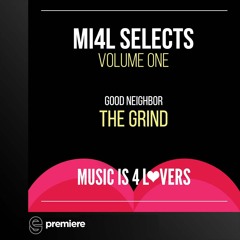 Premiere: Good Neighbor - The Grind - Music is 4 Lovers
