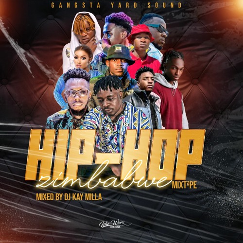 Stream Hip Hop Zimbabwe Mixtape 2023 #GangstaDj Kay Milla# Gangsta Yard