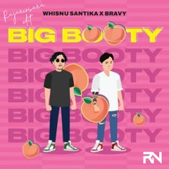 Whisnu Santika x Bravy - Big Booty (RN Edit)