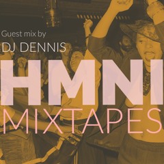 HMNI [:] MIXTAPES mixed by DJ DENNIS