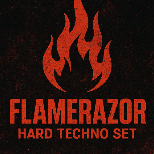 Flamerazor - Hard Techno Set #1