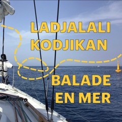 Ladjalali Kodjikan, Balade En Mer