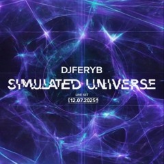 Dj Fery B. - Simulated Universe [12.07.2025] Live Set