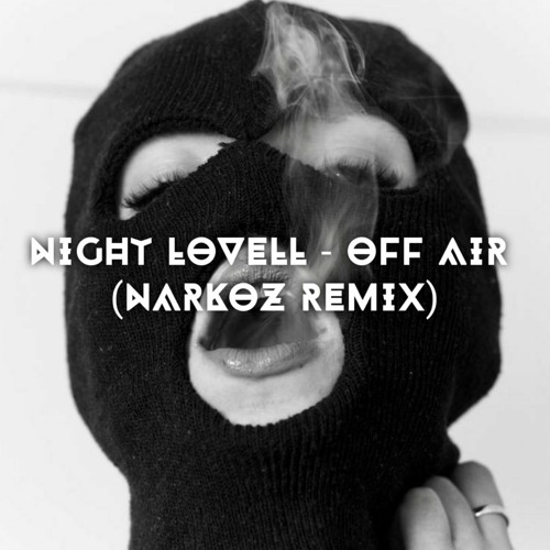 Stream Night Lovell - Off Air(HZVRV Remix).mp3 by H Z V R V | Listen online  for free on SoundCloud