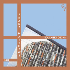 Franz Matthews - SOULMEEX DECKS 190