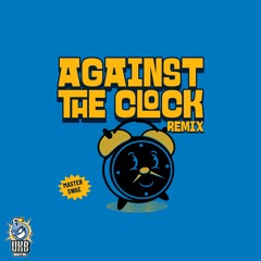 Master Swae - Against The Clock Remix (FREE DOWNLOAD) UKB