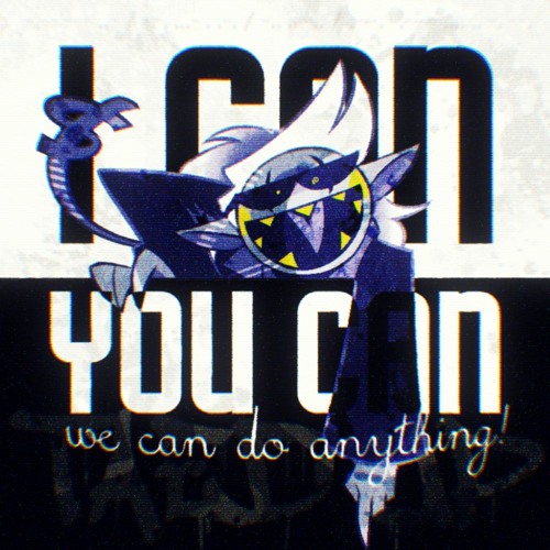 I CAN YOU CAN [v2] - Deltarune: Chapter Rewritten