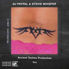 PREMIERE CDL \\ DJ Paypal & Stevie Whisper - Ancient Techno Production [YES] (2022)