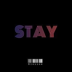 Blossom - Stay