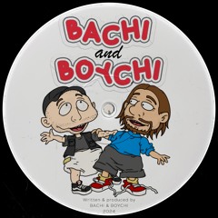 Bachi X Boychi - It's What We Do