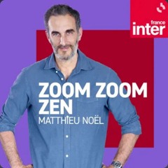 Générique "Zoom Zoom Zen" 2024 - France Inter
