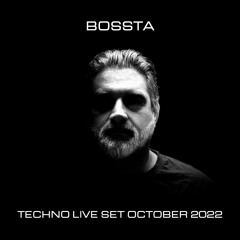 Bossta - Techno Live Set 10-2022