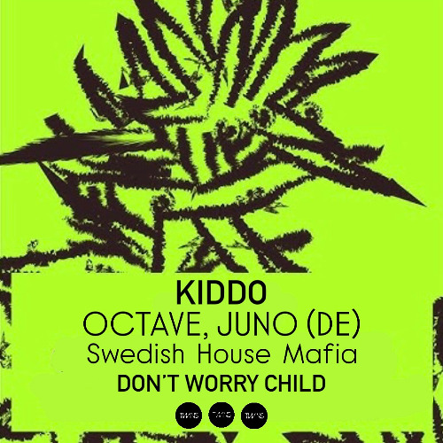 JUNO (DE), Oktave & SHM - Kiddo x Don't Worry Child (TWINS Edit)