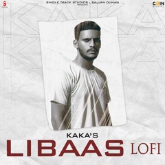 Libaas Lofi By Kaka  | Coin Digital | New Punjabi Songs 2022