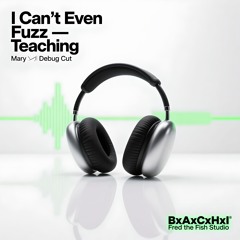 I Can't Even Fuzz (Teaching Mary Debug)