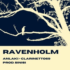ANLAKI - RAVENHOLM (feat. clarinetto69) [prod. SINISI]