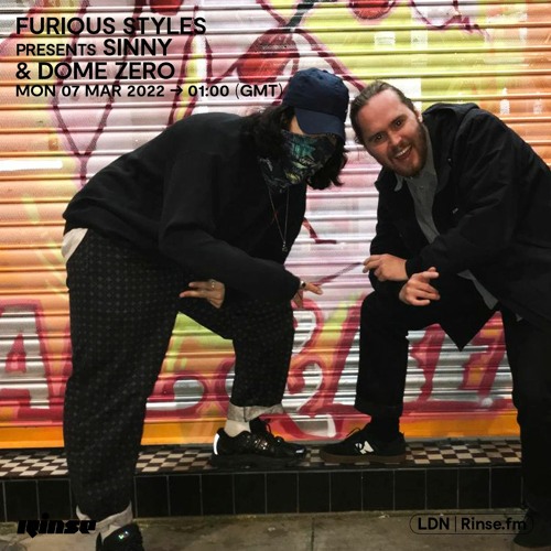 Furious Styles presents Sinny & Dome Zero - 08 March 2022