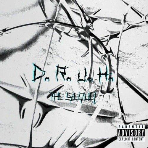 D.R.U.H. The Sequel (prod. Cadence)
