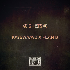 Kayswaavo x Plan D-40 shots