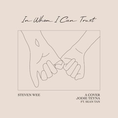 In Whom I Can Trust - Steven Wee (Cover)