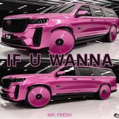 if_u_wanna