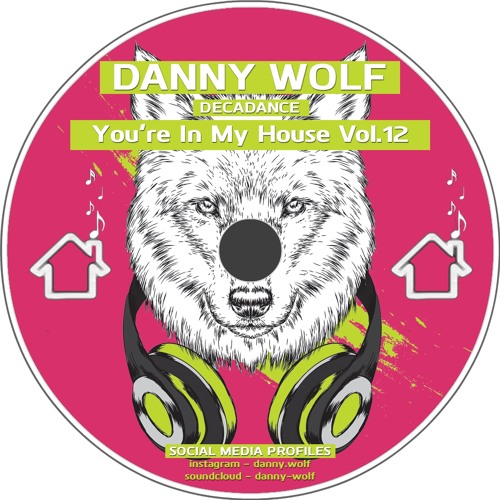 Danny Wolf - You're In My House Vol 12
