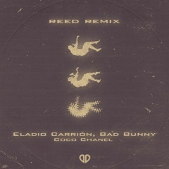 Eladio Carrión Ft. Bad Bunny - Coco Chanel (REED Edit) [DropUnited Exclusive] DROP CUT