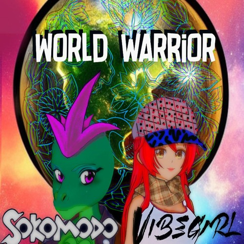 World Warrior - SoKomodo X Vibe Girl