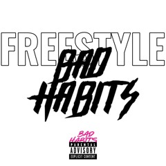BAD HABITS FREESTYLE!!