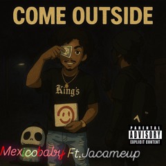 ComeOutSide (feat.jacameup)