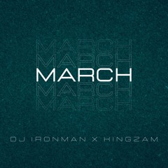 DJ Ironman - March (feat. Kingzam) (2022)