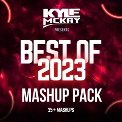 KYLE MCKAY - BEST OF 2023 MASHUP PACK
