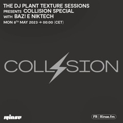 The DJ Plant Texture Sessions - Collision Special with BAZ! e Niktech - 08 Mai 2023