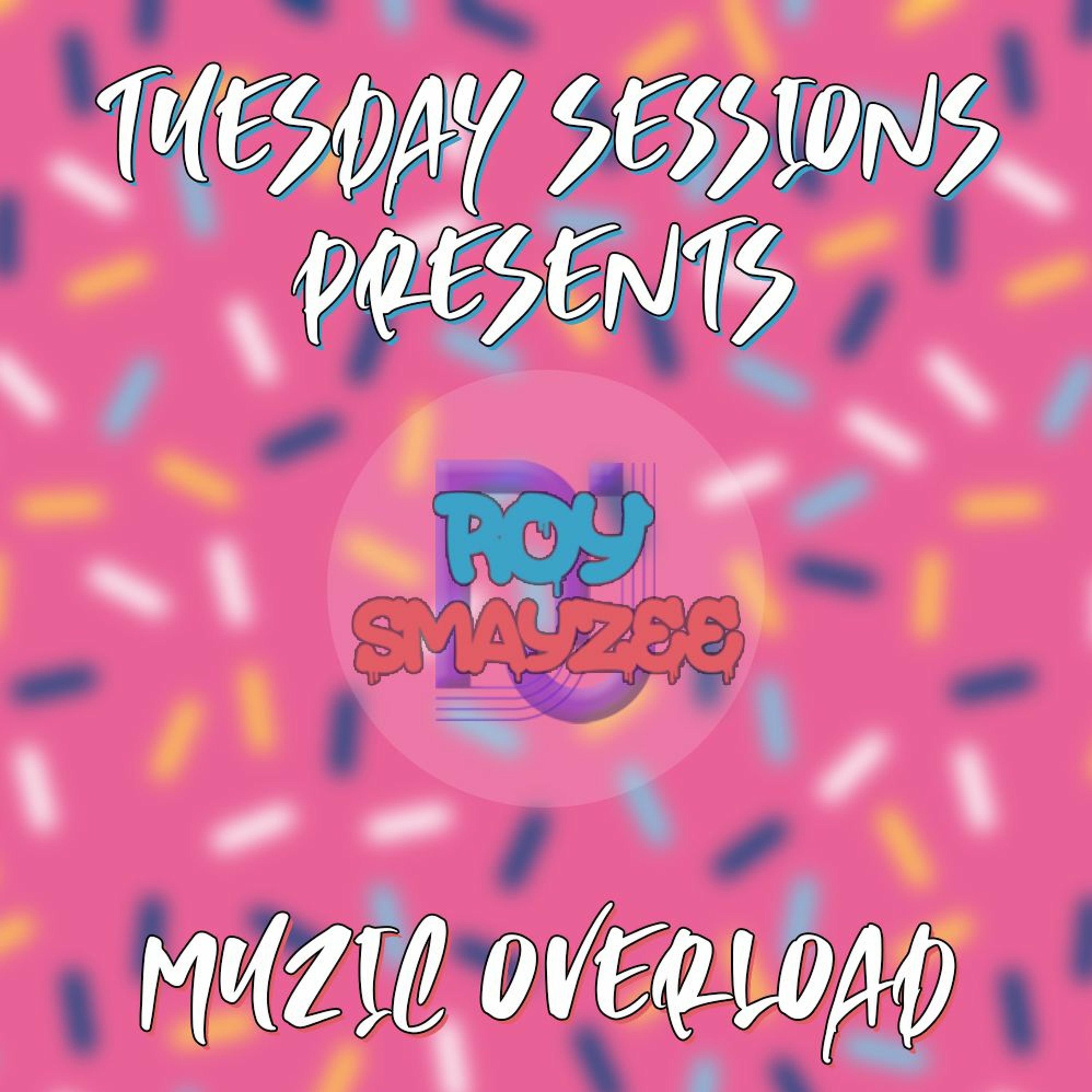 TUESDAY SESSIONS PRESENTS: MUZIC OVERLOAD- Jan 12, 2021