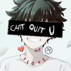 Cant Quit U (prod. tunnA)