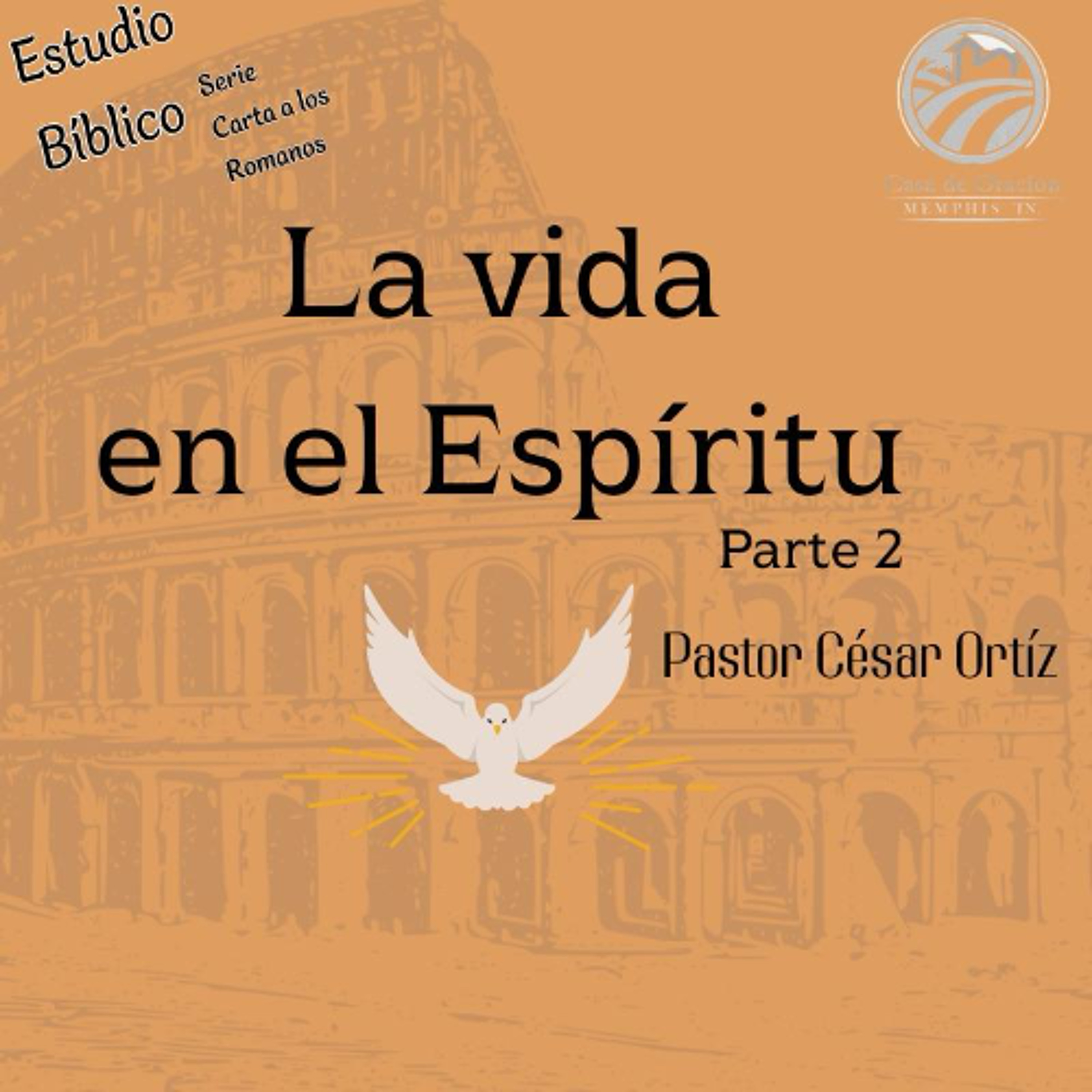 18 | La vida en el espíritu (parte 2) | César Ortíz | 01/21/26 episode artwork