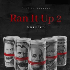 MDINERO - RAN IT UP 2(Prod.by@TSUN4MI)