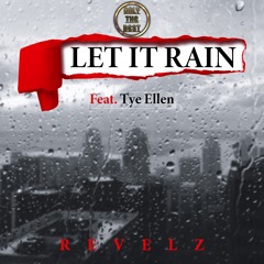 Revelz - Let It Rain Feat. Tye Ellen [Dance] - Only The Best Records EDM 2021