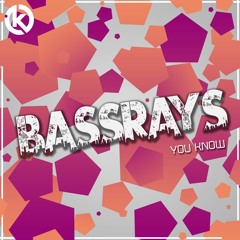 BassRays - You Know