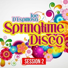 Session 2: Springtime Disco . Joe D’Espinosa