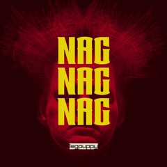 Nag, Nag, Nag
